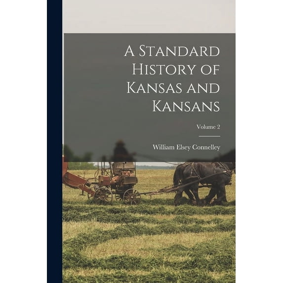 A Standard History of Kansas and Kansans; Volume 2 (Paperback)
