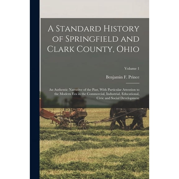 A Standard History of Springfield and Clark County, Ohio (Paperback)