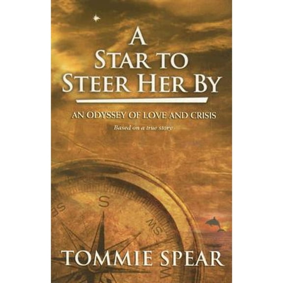 Pre-Owned A Star to Steer Her by : An Odyssey of Love and Crisis, Based on a True Story (Hardcover)