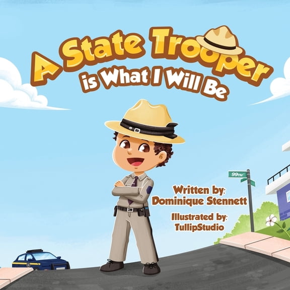 A State Trooper is What I Will Be, (Paperback)