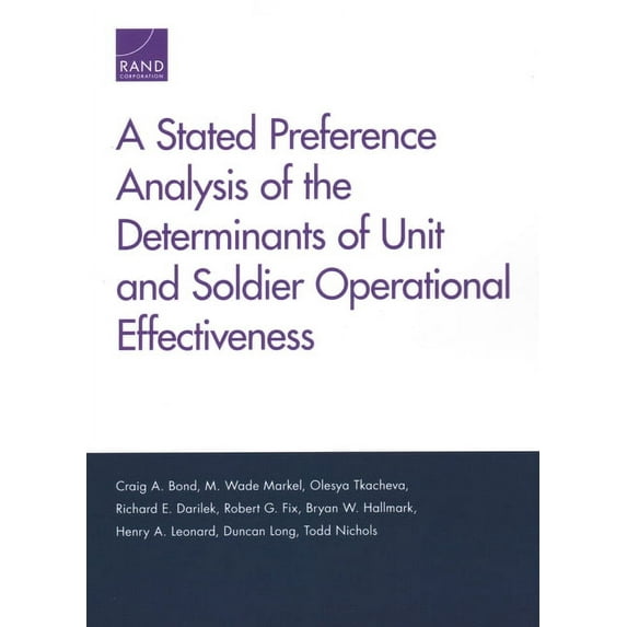 A Stated Preference Analysis of the Determinants of Unit and Soldier Operational Effectiveness, (Paperback)