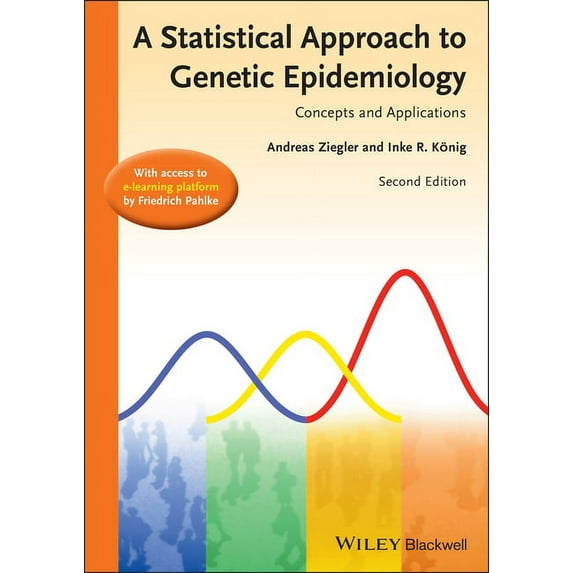 A Statistical Approach to Genetic Epidemiology: Concepts and Applications, with an E-Learning Platform, (Paperback)