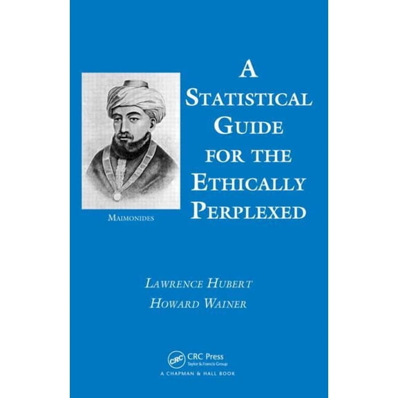 A Statistical Guide for the Ethically Perplexed, (Paperback)