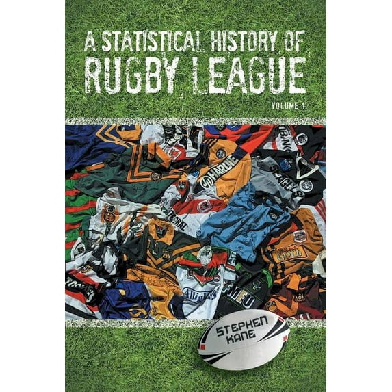 A Statistical History of Rugby League - Volume I (Paperback)