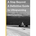 thumbnail image 1 of Pre-Owned A Step Beyond: A Definitive Guide to Ultrarunning (Paperback) 0974231126 9780974231129, 1 of 1