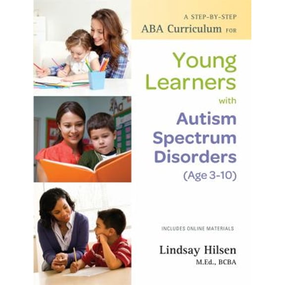 Pre-Owned A Step-by-Step ABA Curriculum for Young Learners with Autism Spectrum Disorders (Age 3-10) (Paperback) 9781785929922