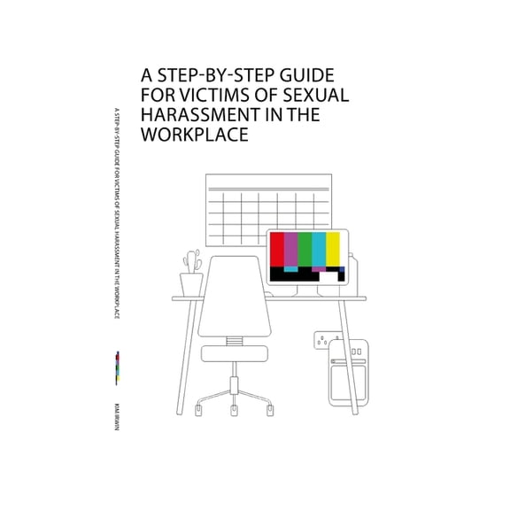 A Step-By-Step Guide for Victims of Sexual Harassment in the Workplace, (Paperback)