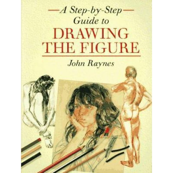 Pre-Owned A Step-By-Step Guide to Drawing the Figure (Paperback) 0891347941 9780891347941