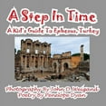 thumbnail image 1 of A Step In Time--A Kid's Guide To Ephesus, Turkey, (Paperback), 1 of 1