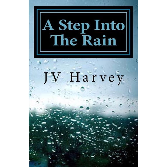 A Step Into The Rain (Paperback) by Jv Harvey