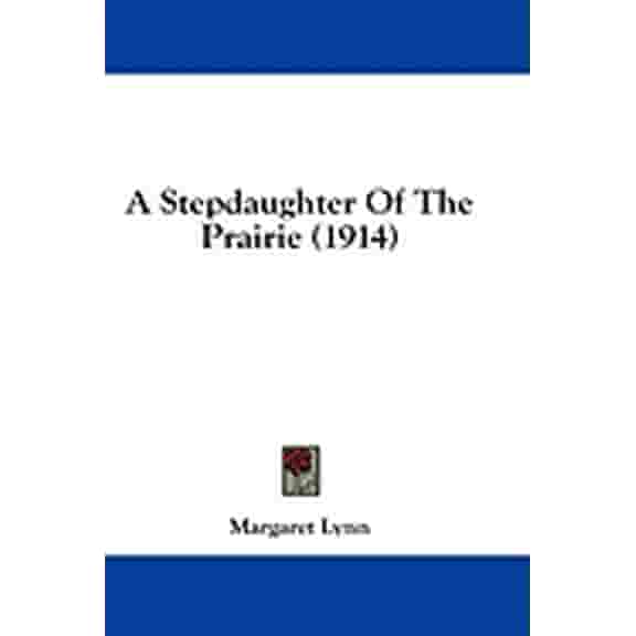 A Stepdaughter Of The Prairie (1914) (Paperback)