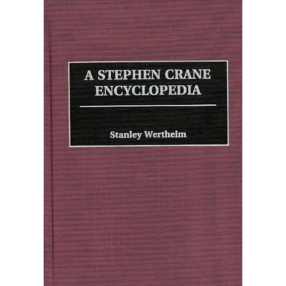 A Stephen Crane Encyclopedia, (Hardcover)