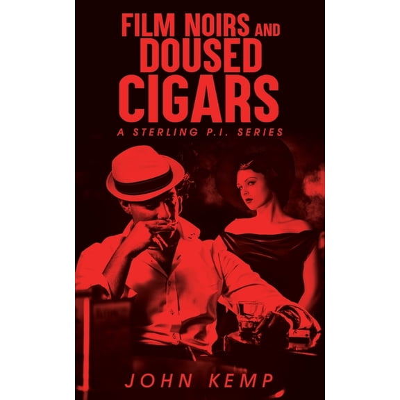 A Sterling P.I. Film Noirs and Doused Cigars, (Paperback)