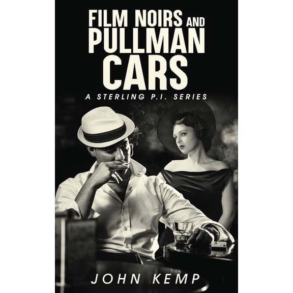A Sterling P.I. Film Noirs and Pullman Cars, (Paperback)