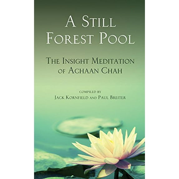 Pre-Owned A Still Forest Pool: The Insight Meditation of Achaan Chah (Paperback) 0835605973 9780835605977
