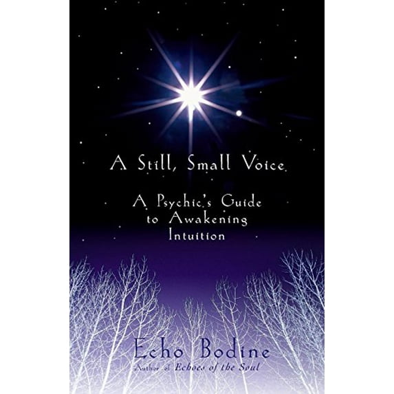 Pre-Owned A Still, Small Voice: A Psychic's Guide to Awakening Intuition (Paperback) 1577311361 9781577311362