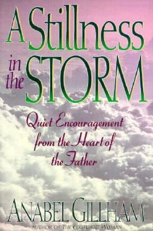 Pre-Owned A Stilliness in the Storm: Quiet Encouragement for Difficult Times (Paperback) 1565072871 9781565072879