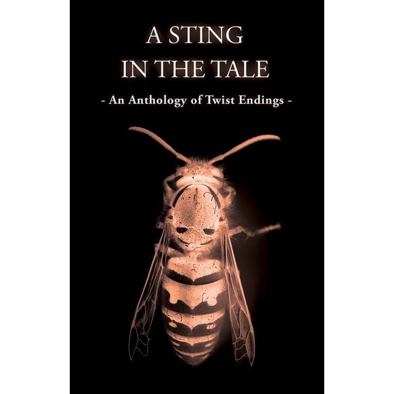 A Sting in the Tale - An Anthology of Twist Endings, (Paperback)