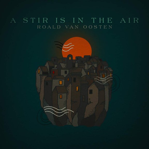 A Stir Is in the Air Oosten, Roald Van (CD)