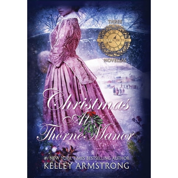 A Stitch in Time Christmas at Thorne Manor: A Trio of Holiday Novellas, (Hardcover)
