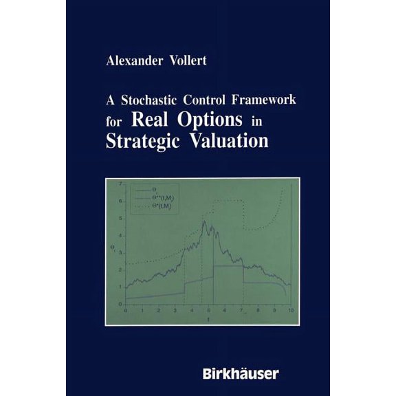 A Stochastic Control Framework for Real Options in Strategic Evaluation, (Paperback)