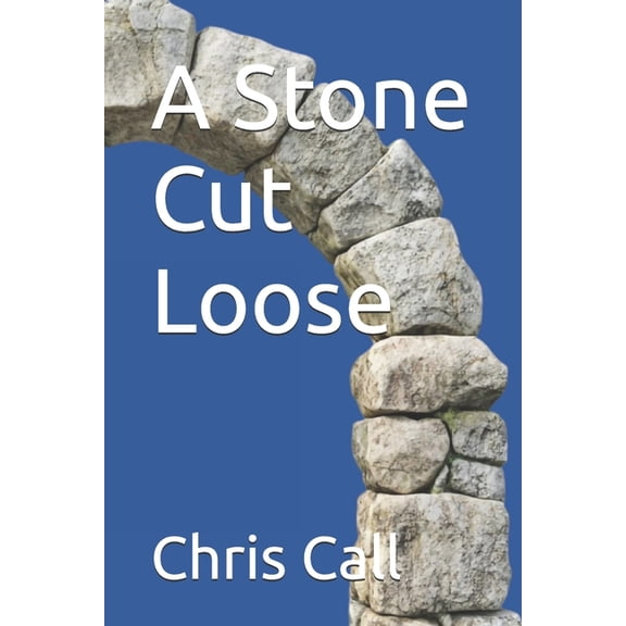 A Stone Cut Loose, (Paperback)
