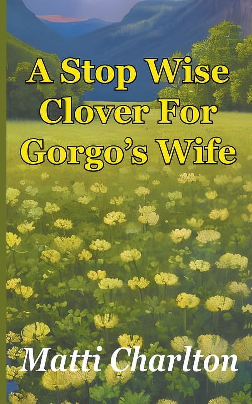 A Stop Wise Clover For Gorgo's Wife, (Paperback)