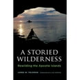 thumbnail image 1 of Pre-Owned A Storied Wilderness: Rewilding the Apostle Islands (Paperback) 0295992921 9780295992921, 1 of 1
