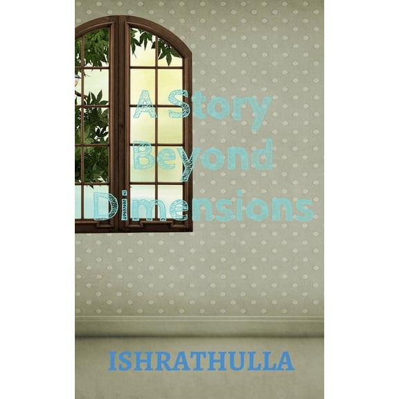 A Story Beyond Dimensions, (Paperback)