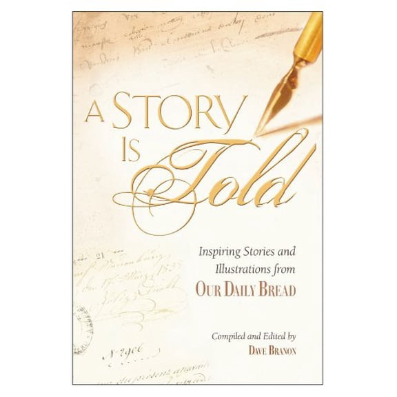 Pre-Owned A Story Is Told: Inspiring Stories and Illustrations from Our Daily Bread (Paperback) 1572933887 9781572933880
