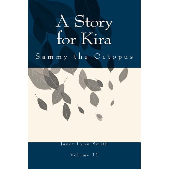 A Story for Kira A Story for Kira: Sammy the Octopus, Book 11, (Paperback)