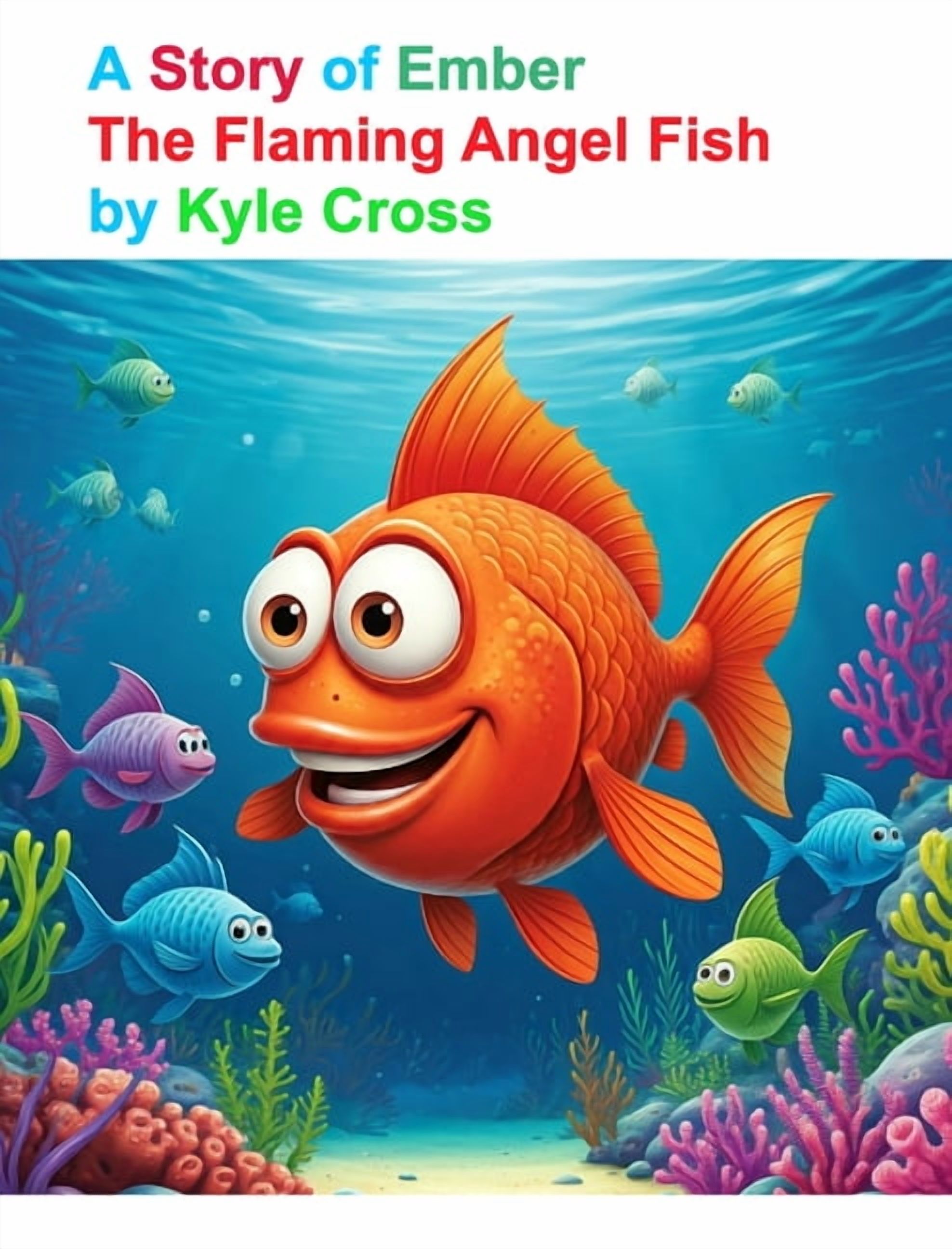 A Story of Ember, The Flaming Angel Fish, (Hardcover)