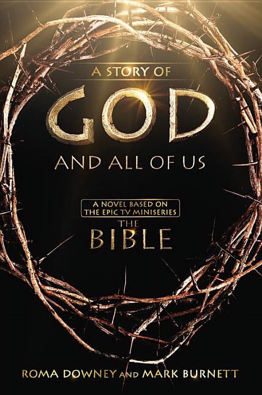 A Story of God and All of Us : A Novel Based on the Epic TV Miniseries "The Bible" (Hardcover) - image 1 of 2