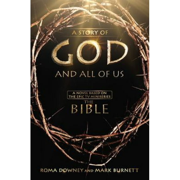 Pre-Owned A Story of God and All of Us: A Novel Based on the Epic TV Miniseries The Bible (Hardcover) 1455525588 9781455525584