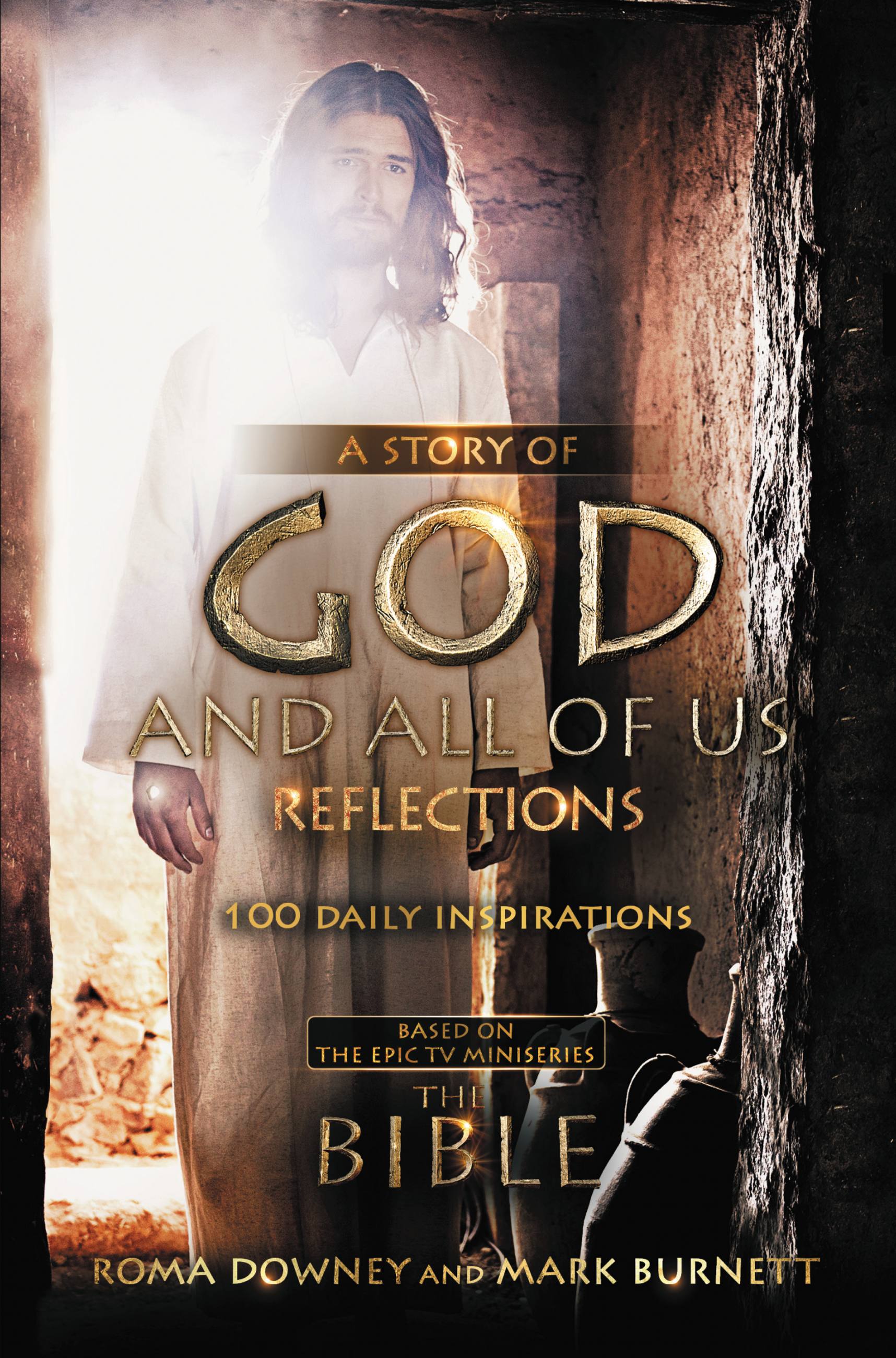 A Story of God and All of Us Reflections : 100 Daily Inspirations based on the Epic TV Miniseries "The Bible" (Hardcover) - image 1 of 1