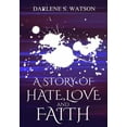 thumbnail image 1 of A Story of Hate, Love, and Faith, 1 of 1