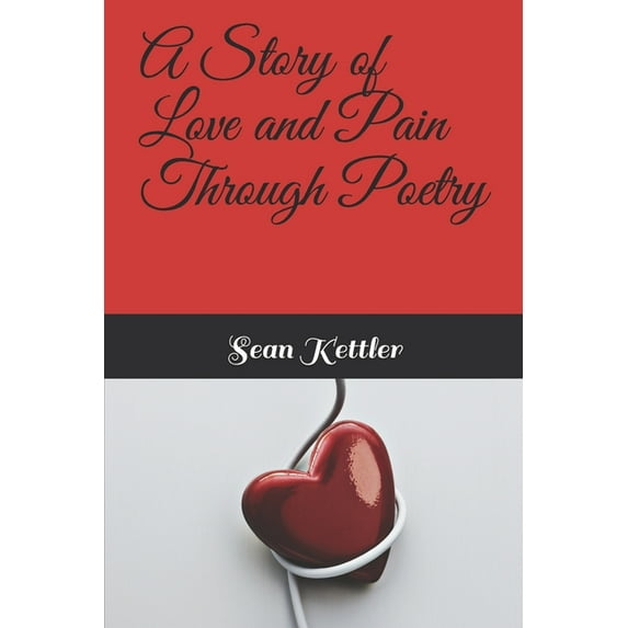 A Story of Love and Pain Through Poetry (Paperback)