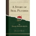 thumbnail image 1 of A Story of Seal Plushes (Classic Reprint), 1 of 1