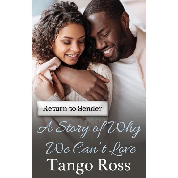 A Story of Why We Can't Love: Return to Sender, (Paperback)