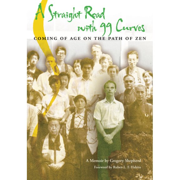 Pre-Owned A Straight Road with 99 Curves: Coming of Age on the Path of Zen (Paperback) 1611720117 9781611720112