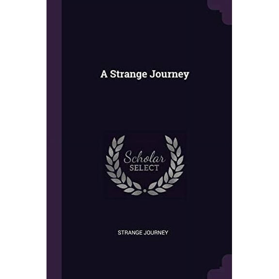 A Strange Journey Paperback 1378347897 9781378347898 Strange journey