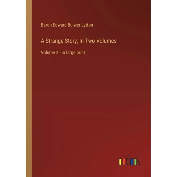 A Strange Story; In Two Volumes: Volume 2 - in large print, (Paperback)