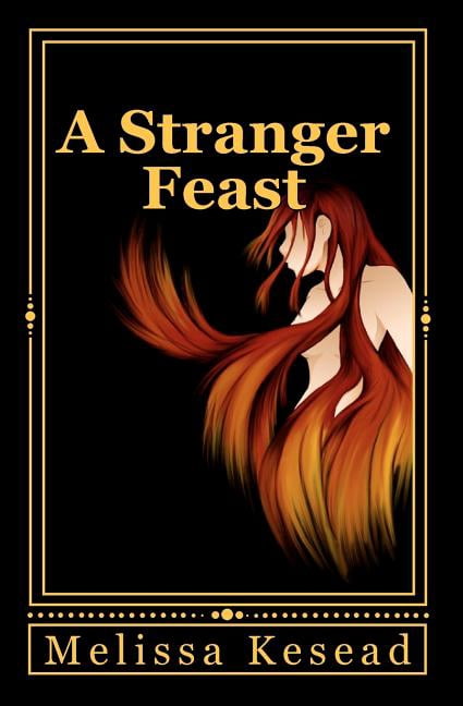 A Stranger Feast (Paperback) by Melissa Kesead