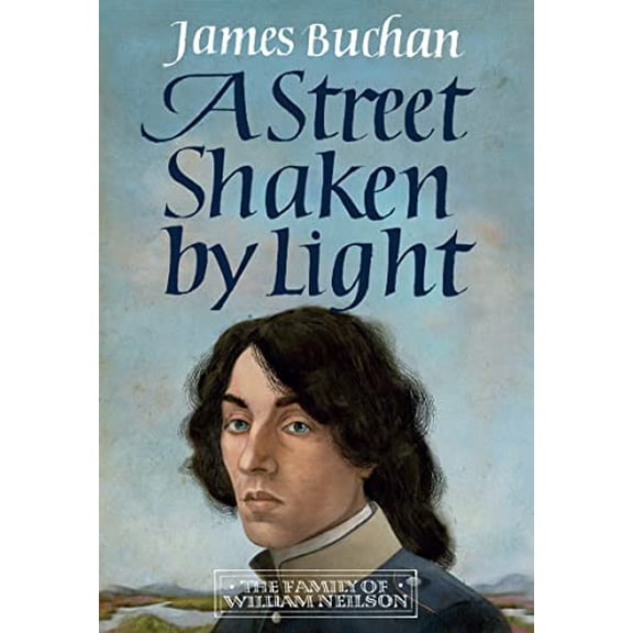 Pre-Owned A Street Shaken by Light: The Story of William Neilson, Volume I Hardcover