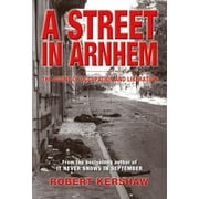 A Street in Arnhem : The Agony of Occupation and Liberation (Hardcover)