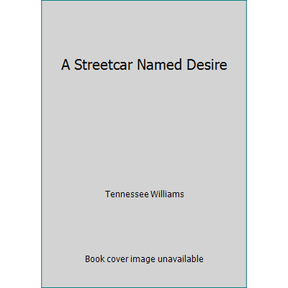Pre-Owned A Streetcar Named Desire (Unknown) 045105380X 9780451053800