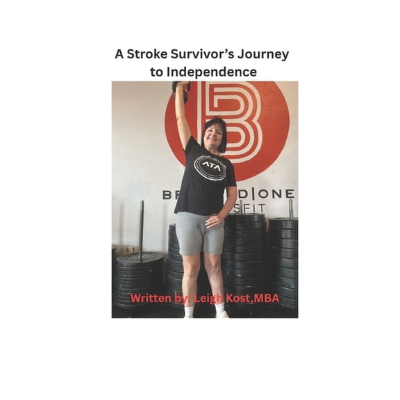 A Stroke Survivor's Journey to Independence, (Paperback)