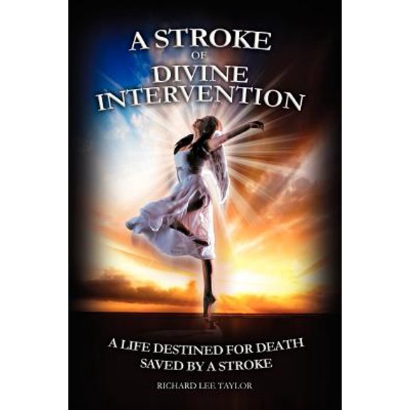 Pre-Owned A Stroke of Divine Intervention : A Life Destined for Death - Saved by a Stroke (Paperback)