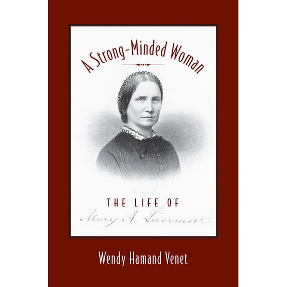 A Strong-Minded Woman : The Life of Mary Livermore (Paperback)