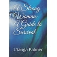 thumbnail image 1 of A Strong Woman: A Guide to Survival, (Paperback), 1 of 1